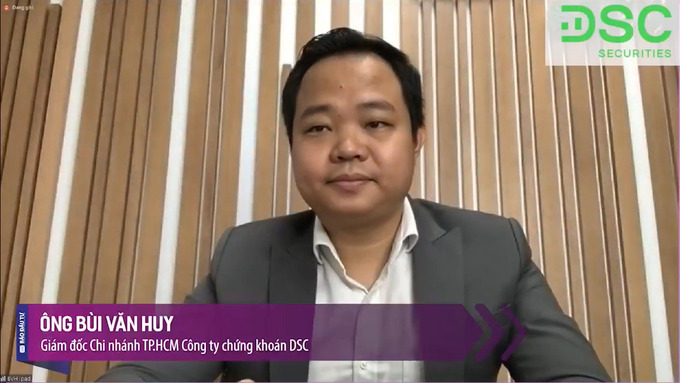 Ông Bùi Văn Huy, Giám đốc Chi nhánh TP.HCM Công ty chứng khoán DSC