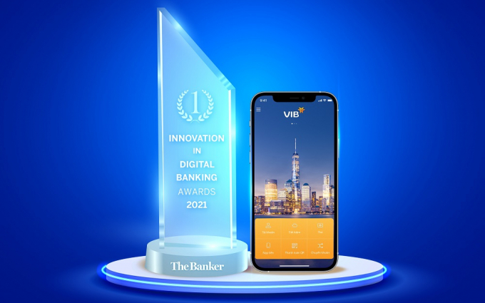 Ứng dụng MyVIB của VIB được Tạp chí The Banker trao giải Đổi mới sáng tạo trong lĩnh vực ngân hàng số năm 2021