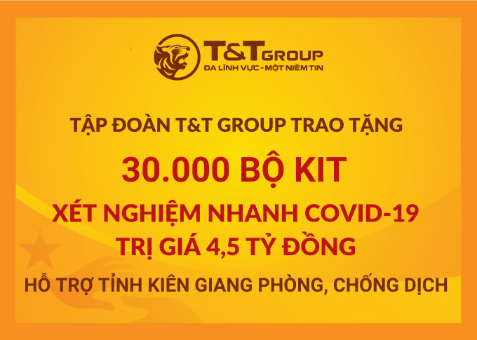 T&T Group “tiếp sức” tỉnh Kiên Giang 30.000 bộ kit xét nghiệm nhanh COVID-19 với tổng trị giá 4,5 tỷ đồng nhằm hỗ trợ địa phương trong công tác phòng, chống dịch