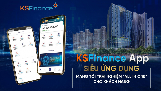 Cùng với sự hỗ trợ từ Fintech, dịch vụ tài chính All in one được KSFinance triển khai đồng bộ trên cùng một siêu ứng dụng KSFinance App