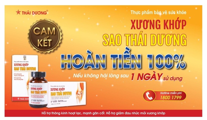 Xương khớp Sao Thái Dương cam kết hoàn tiền 100% nếu sau 1 ngày sử dụng không hài lòng