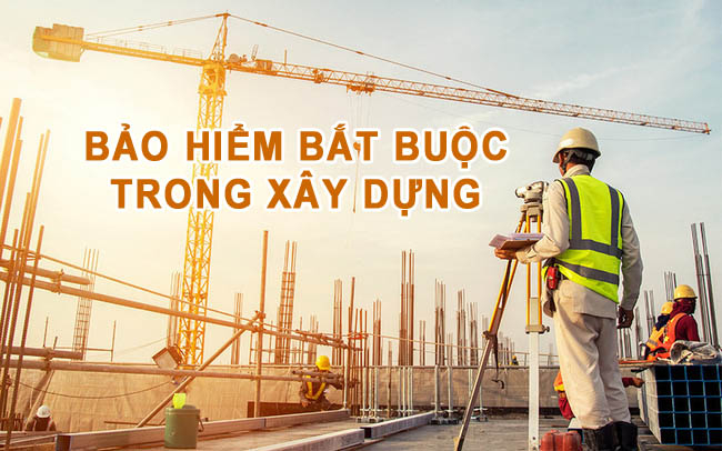 bh-bao-hiem-bat-buoc-trong-hoat-dong-dau-tu-xay-dung