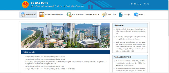 Bộ Xây dựng đang quản lý, vận hành hệ thống thông tin về nhà ở và thị trường bất động sản tại địa chỉ: www.batdongsan.xaydung.gov.vn.