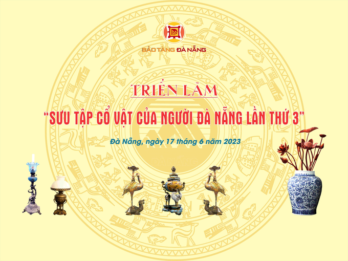 Sắp diễn ra triển lãm chuyên đề “Sưu tập cổ vật của người Đà Nẵng lần thứ 3”