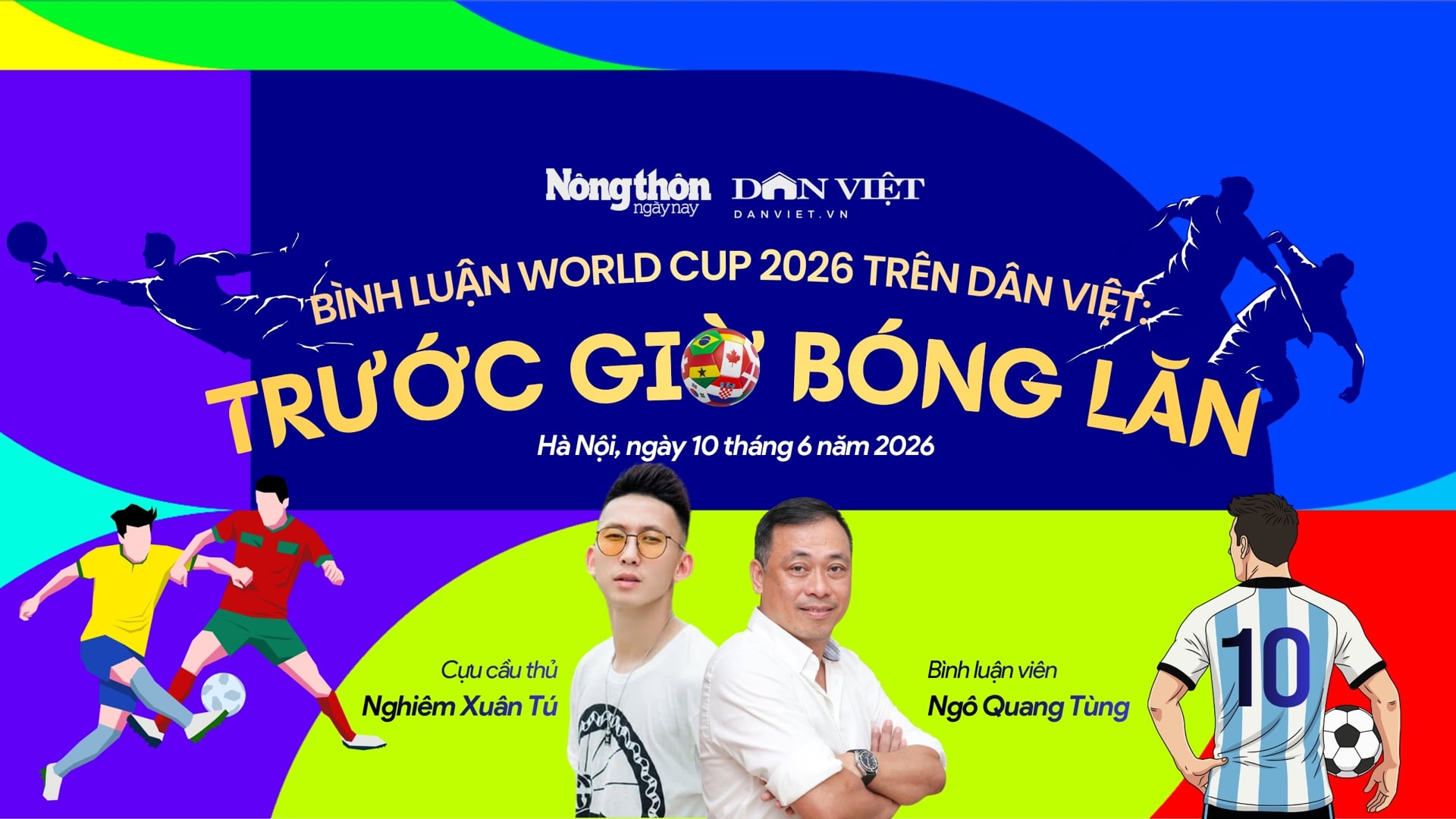 “Trước giờ bóng lăn” trên Dân Việt cùng BLV Quang Tùng và cựu danh thủ Nghiêm Xuân Tú