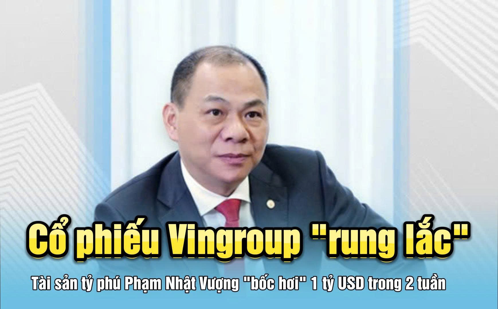 Cú rơi cổ phiếu bất động sản họ Vingroup: Chỉ số 'đỏ lửa', tỷ phú Phạm Nhật Vượng mất 1 tỷ USD