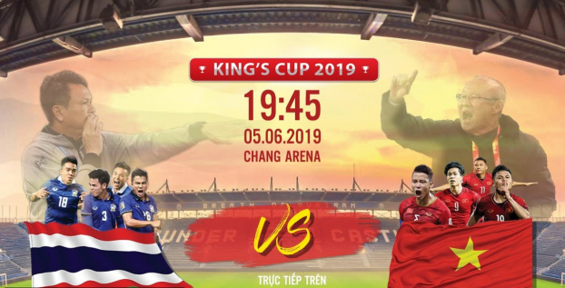   Trực tiếp King's Cup Việt Nam vs Thái Lan ngày 5/6  