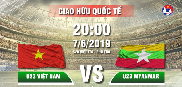   Trực tiếp U23 Việt Nam vs U23 Myanmar ngày 7/6  