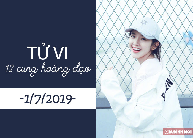   Tử vi 12 cung hoàng đạo hôm nay thứ 2 ngày 1/7/2019  