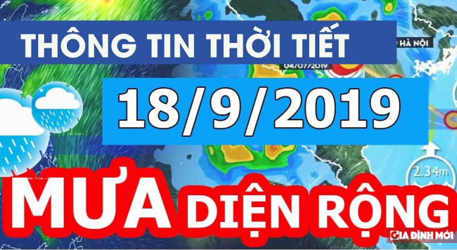   Dự báo thời tiết hôm nay ngày 18/9/2019, Hà Nội có mưa dông rải rác  