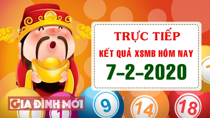   Trực tiếp kết quả xổ số miền Bắc hôm nay 7/2/2020  