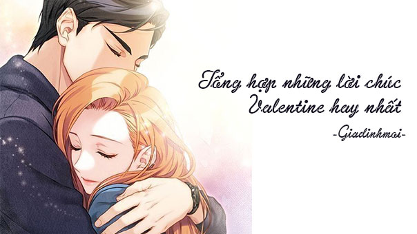   Top 30 lời chúc Valentine hay nhất cho vợ, chồng, người yêu ngày 14/2  