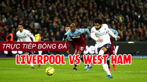   Trực tiếp bóng đá Ngoại hạng Anh: Liverpool vs West Ham trên K+PM  