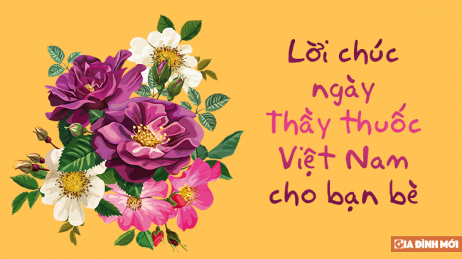   Những lời chúc ngày Thầy thuốc Việt Nam cho bạn bè bằng tiếng Anh  