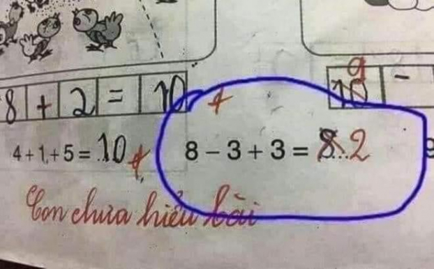   Cô giáo ra đề toán là 8-3+3, học sinh cho kết quả là 8, cô phê 'chưa hiểu đề'  