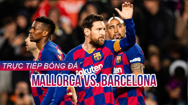 Trực tiếp bóng đá La Liga: Mallorca vs Barcelona trên Bóng đá TV 0