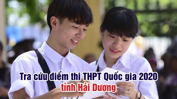 Tra cứu điểm thi tốt nghiệp THPT 2020 tỉnh Hải Dương chính xác nhất 0
