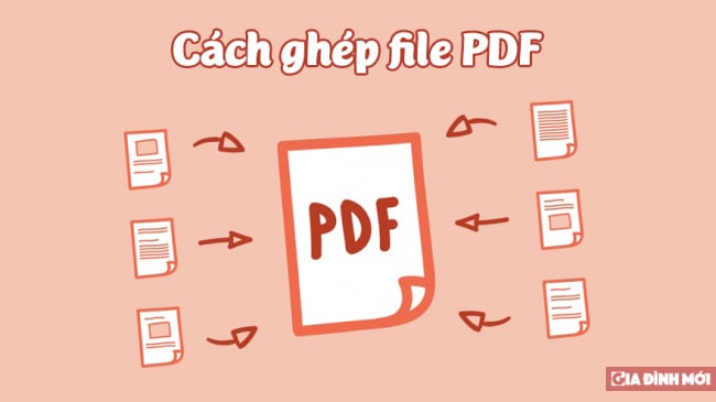 Cách ghép file PDF trên máy tính và điện thoại đơn giản nhất 0
