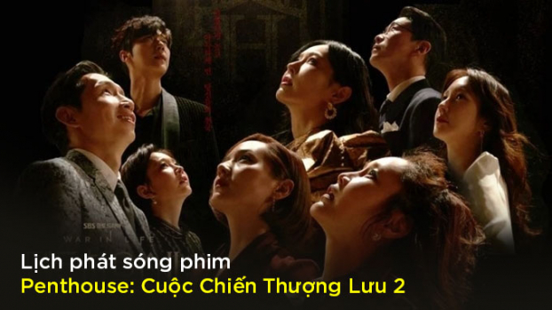 Lịch phát sóng phim Penthouse: Cuộc Chiến Thượng Lưu 2 trên VieON 0