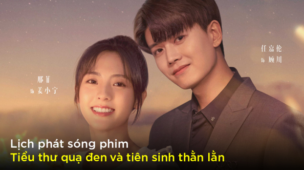 Lịch phát sóng phim Tiểu thư quạ đen và tiên sinh thằn lằn trên WeTV 0