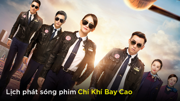 Lịch phát sóng phim Chí Khí Bay Cao trên FPT Play 0
