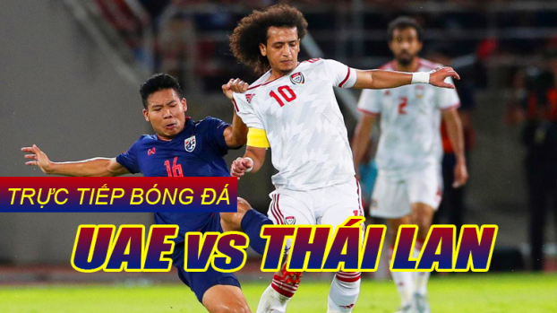 Link xem bóng đá UAE vs Thái Lan vòng loại World Cup 2022 ngày 7/6 0