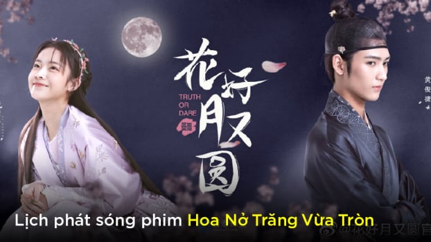 Lịch phát sóng phim Hoa Nở Trăng Vừa Tròn trên FPT Play, Youku 0