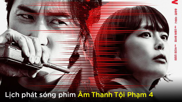 Lịch phát sóng phim Âm Thanh Tội Phạm 4 trên WeTV, iQIYI 0