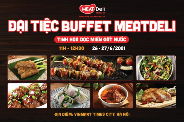   Đại tiệc Buffet MEATDeli diễn ra vào ngày 26 & 27-6 tại VinMart Times City  