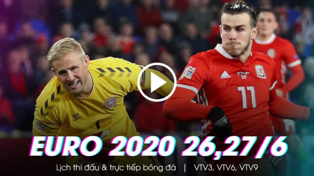 Trực tiếp bóng đá EURO 2020 hôm nay: Xứ Wales vs Đan Mạch, Italy vs Áo trên VTV3, VTV6 0