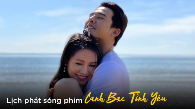 Lịch phát sóng phim Canh bạc tình yêu trên THVL1 0