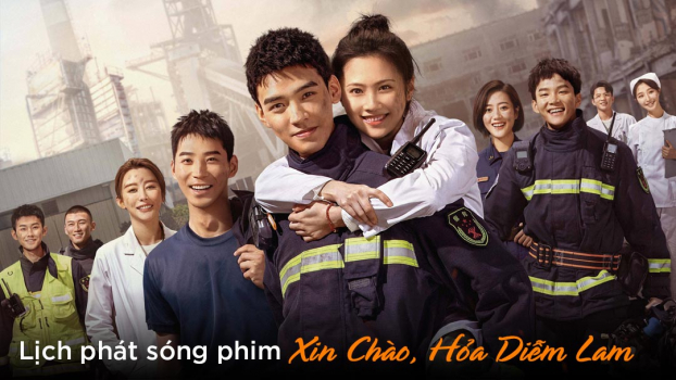 Lịch phát sóng phim Xin Chào, Hỏa Diễm Lam trên FPT Play 0