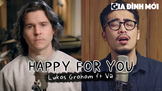 Học tiếng Anh qua bài hát Happy For You - Lukas Graham ft Vũ 0