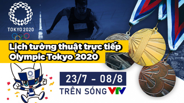 Lịch tường thuật trực tiếp Olympic Tokyo 2020 trên VTV6, VTV5, VTV9 0