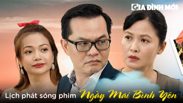 Lịch phát sóng phim Ngày mai bình yên trên VTV3, VTV Giải trí, VTV Go 0