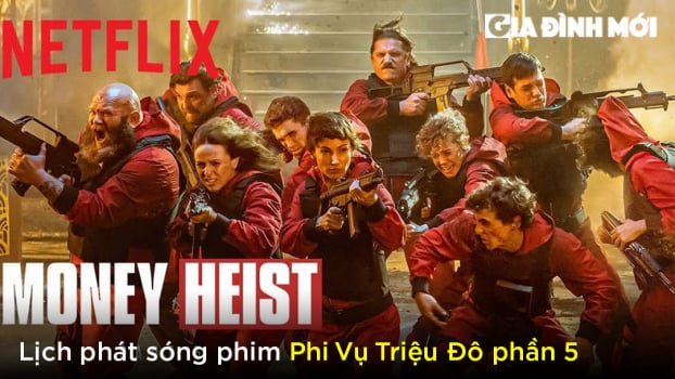 Lịch phát sóng phim Phi Vụ Triệu Đô phần 5 trên Netflix 0