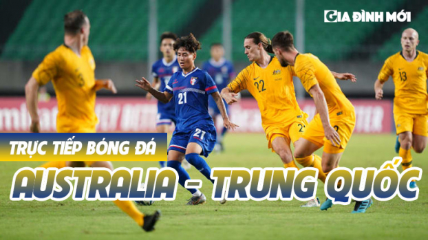Link xem trực tiếp bóng đá Australia vs Trung Quốc 3/9 vòng loại World Cup 2022 0