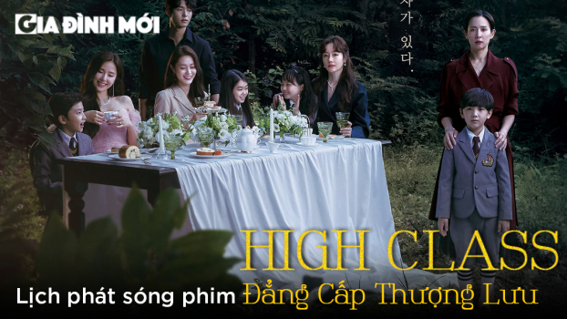 Lịch phát sóng phim High Class: Đẳng Cấp Thượng Lưu trên FPT Play, VieON, iQIYI 0