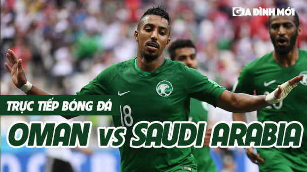 Link xem trực tiếp bóng đá Oman vs Saudi Arabia 7/9 vòng loại World Cup 2022 0