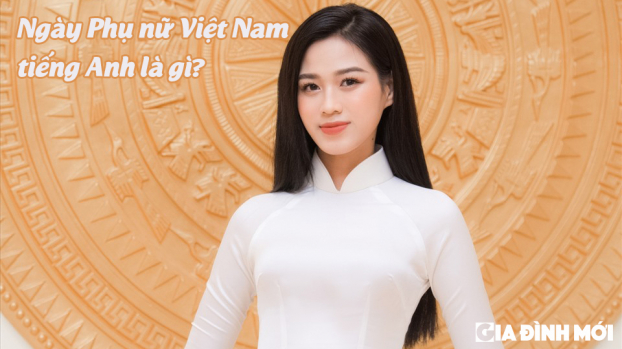 Ngày Phụ nữ Việt Nam tiếng Anh là gì? Lời chúc 20/10 bằng tiếng Anh hay và ý nghĩa nhất 0