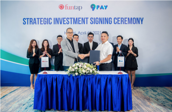   Funtap ký kết thỏa thuận đầu tư chiến lược vào 9Pay (Tháng 4/2021)  