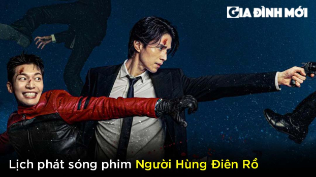 Lịch phát sóng phim Người Hùng Điên Rồ trên iQIYI 0