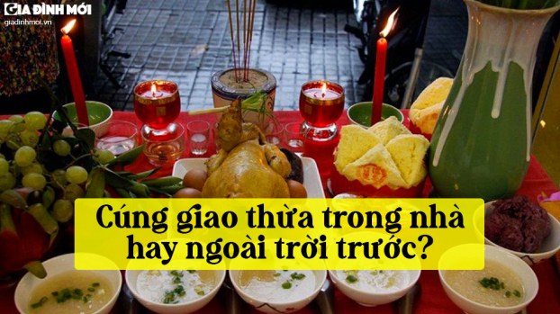 Cúng giao thừa 2022 trong nhà hay ngoài trời trước mới đúng? 0