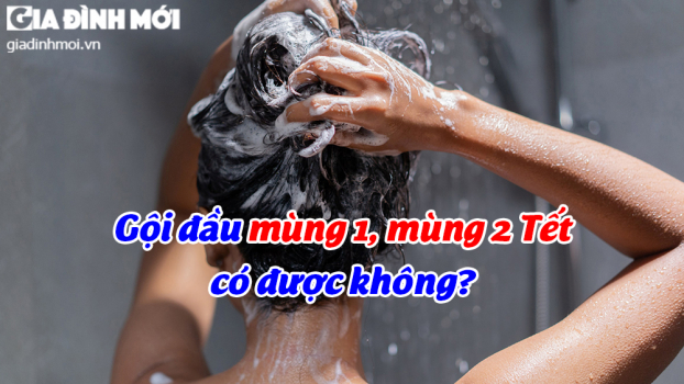 Gội đầu mùng 1, mùng 2 Tết có được không? 0