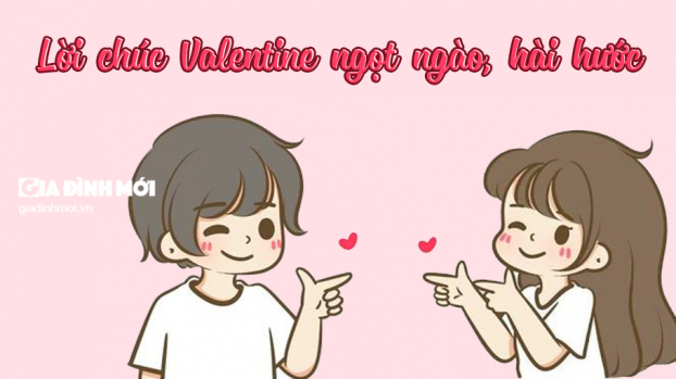 Lời chúc Valentine bạn gái, bạn trai, người yêu, crush dễ thương, hài hước nhất 2022 0