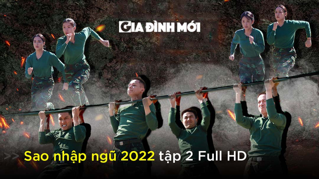 Link xem Sao nhập ngũ 2022 tập 2 Full HD 12/3 trên QPVN, TV360, SCTV6, YouTube 0