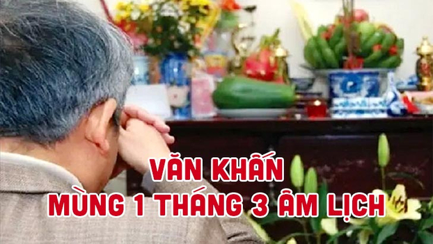 Văn khấn mùng 1 tháng 3 âm lịch cúng gia tiên, thần linh chuẩn phong tục 0