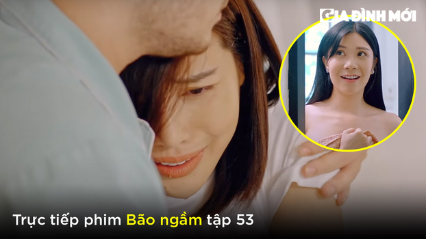 Bão ngầm tập 53: Hải Triều làm chuyện có lỗi với bạn gái, Hạ Lam khóc trong vòng tay bác sĩ Hùng 0