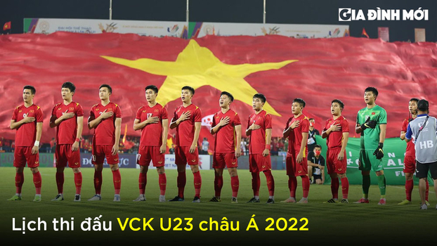 Lịch thi đấu VCK U23 châu Á 2022 của U23 Việt Nam đầy đủ, chính xác nhất 0