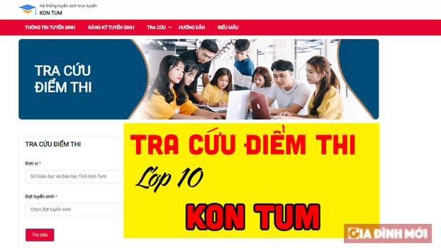 Tra cứu điểm thi vào lớp 10 Kon Tum năm 2022 nhanh nhất, chính xác nhất 0